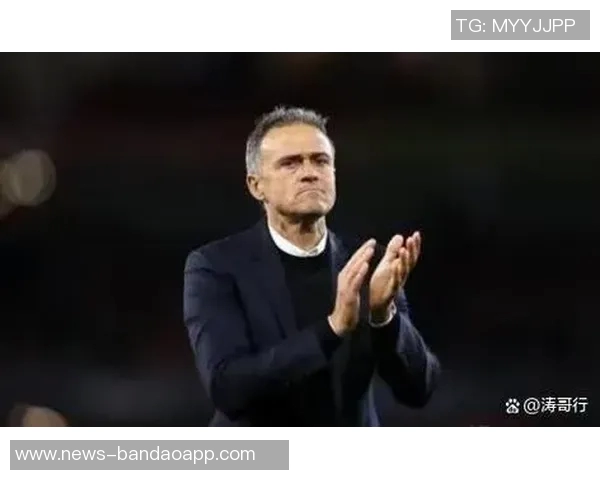 恩里克执教巴黎百场战绩辉煌74胜20平6负展现强大实力